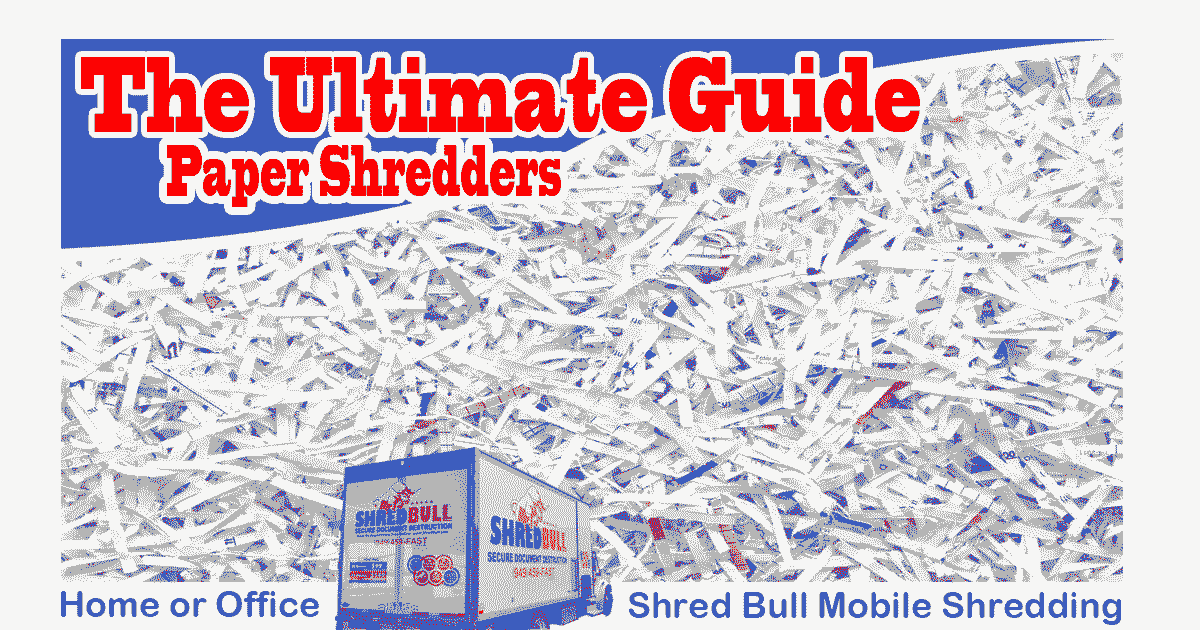 The Ultimate Guide to Paper Shredders